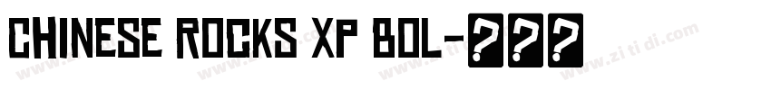 Chinese Rocks Xp Bol字体转换
